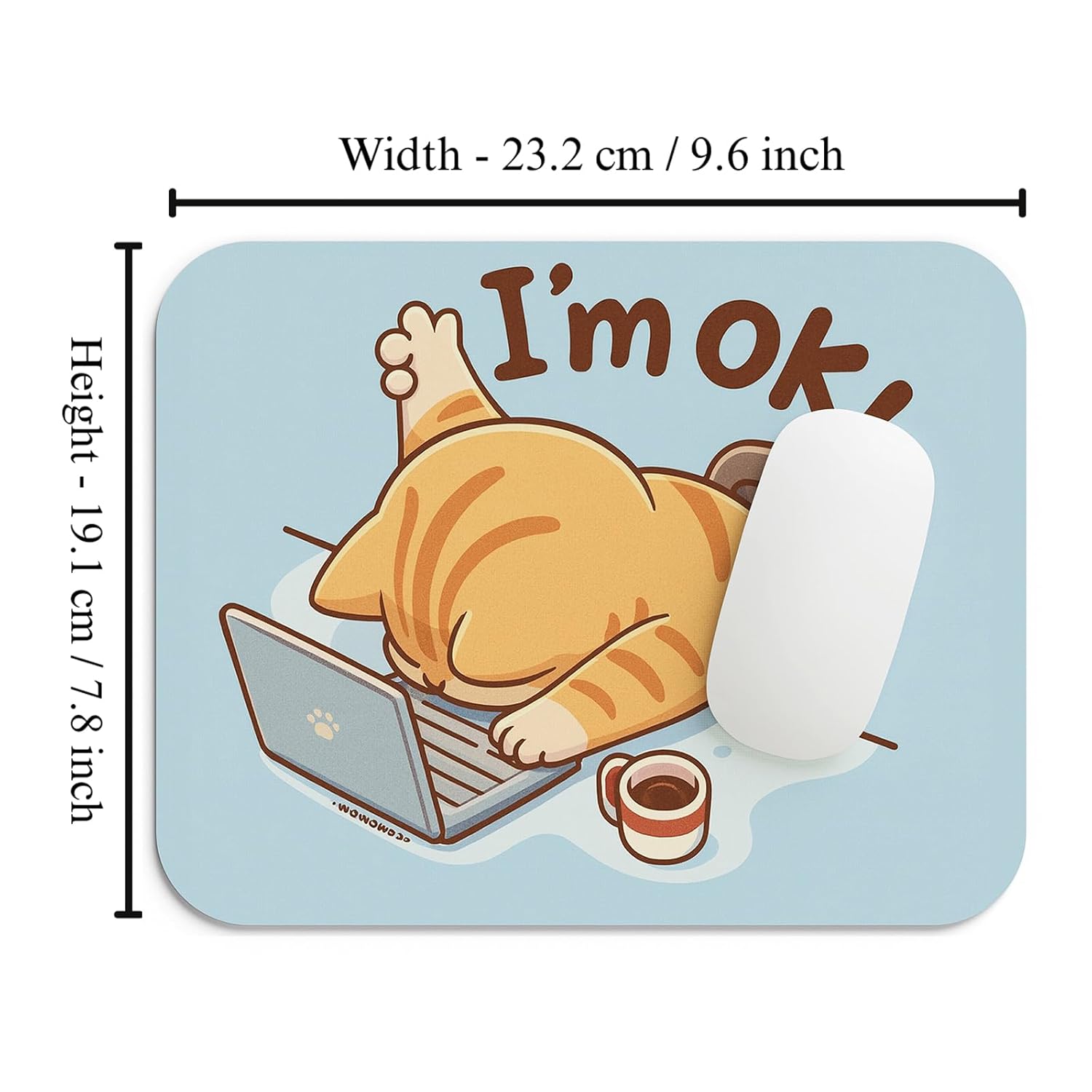 SHERISH Cute Cat (I'm OK) Mouse Pad for PC & Laptop – Waterproof Desk Mat with Funny Cartoon Cat Design, Smooth Cloth Surface & Non-Slip Rubber Base Ideal for Office, Work from Home & Gaming 19x23 cm