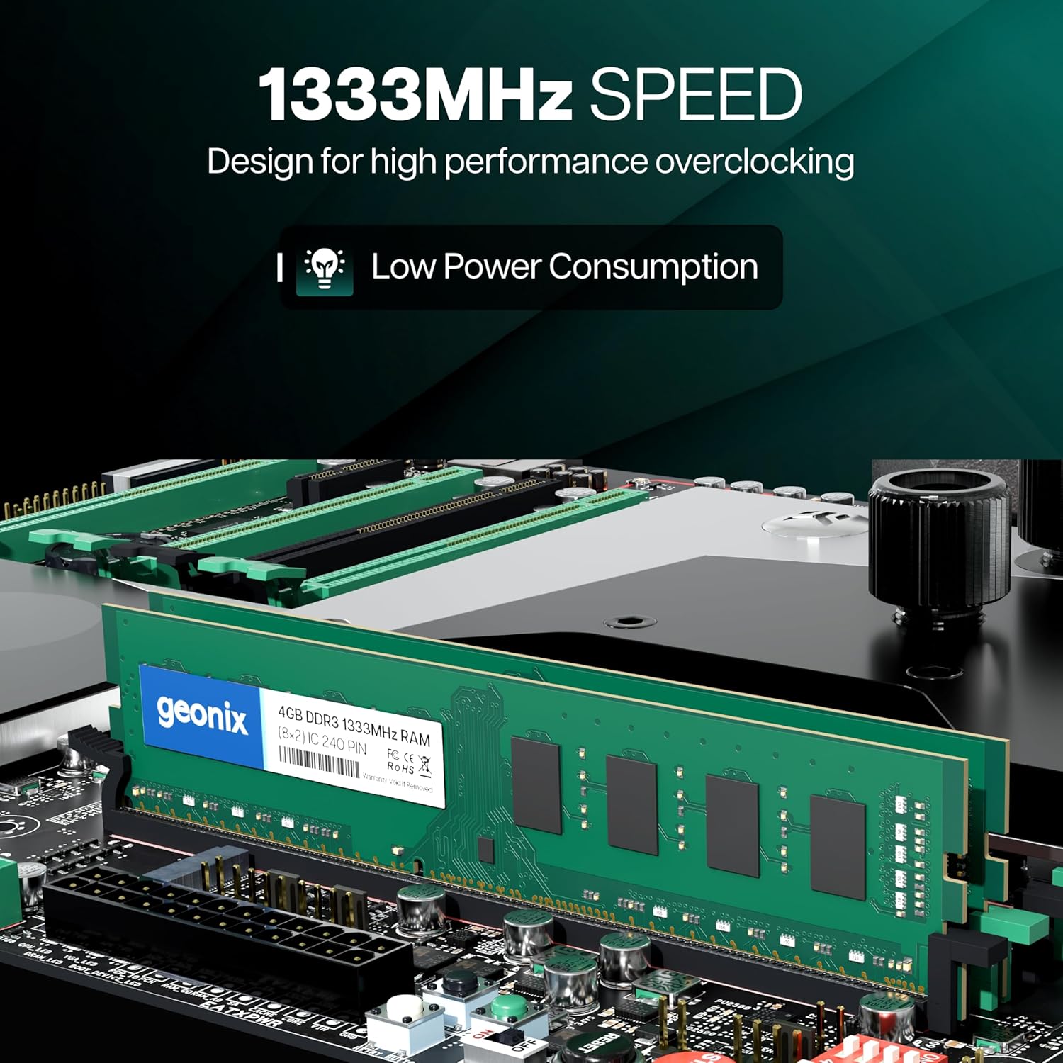Geonix Desktop RAM, 4 GB DDR3, Frequency-1333 Mhz, (8x2) IC, 240 Pin, 5 Years Warranty