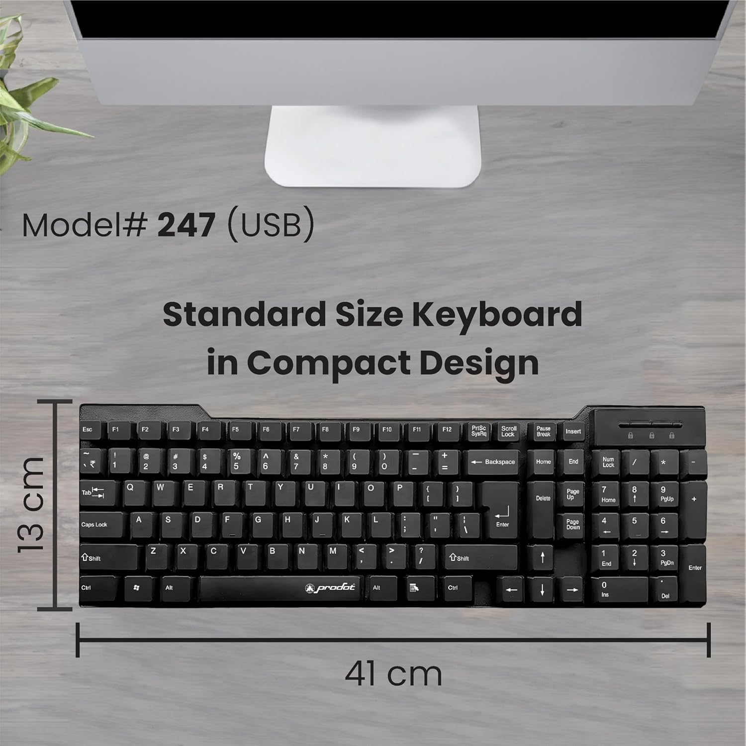 ProDot Alive USB Wired Keyboard Floated Key I Plug & Play Technology I 103-Keys I Rupees Key I 1.2m Wired I Spill Resistant Design I Compatible with Windows, iOS, Linux with 1 Year Warranty