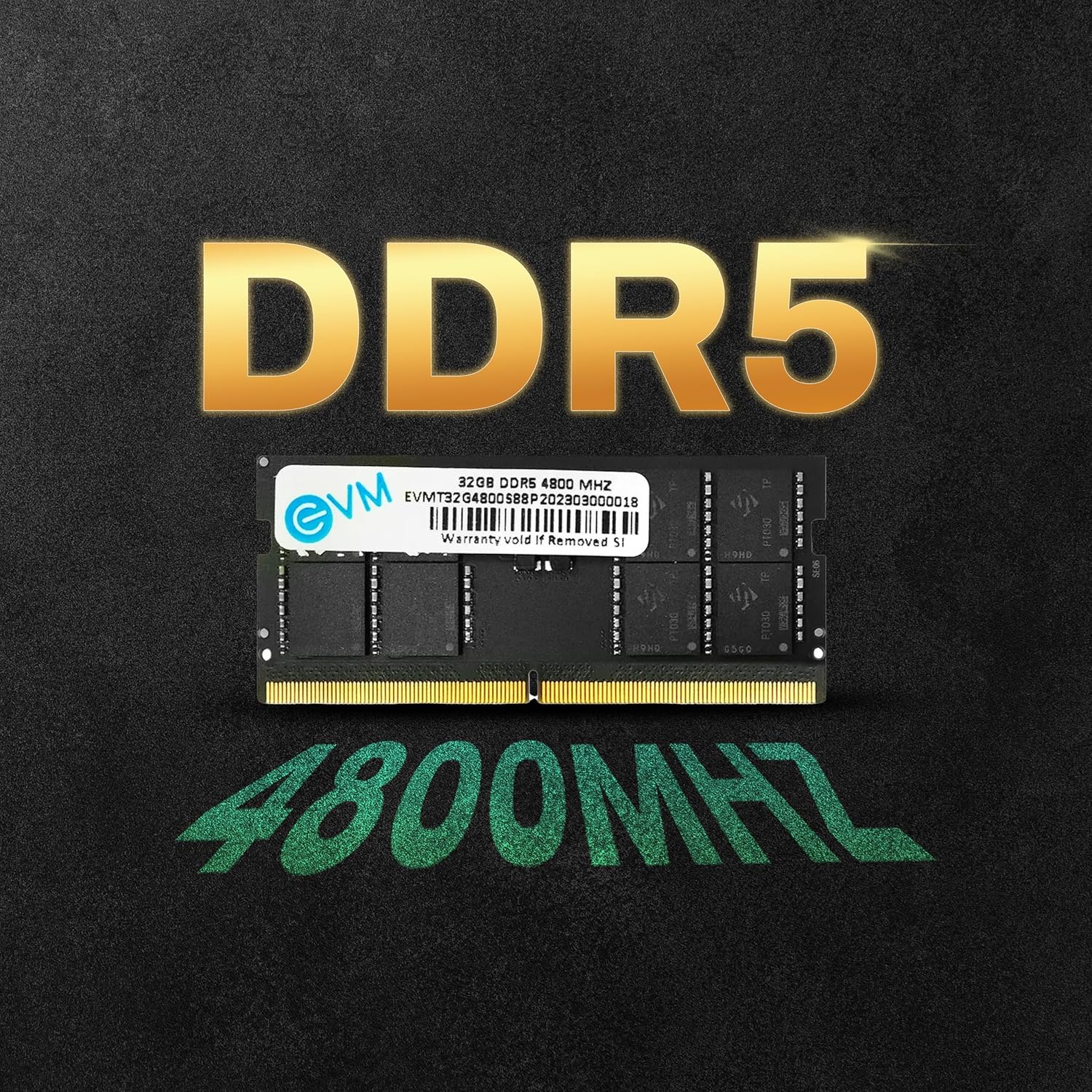 EVM 32GB DDR5 Laptop RAM Memory | 4800MHz | PC5-38400 | SO-DIMM | 262-Pin | CL19 | 1.1V Low Voltage | High Capacity Performance | 10 Year Warranty (EVMT32G4800S88P)